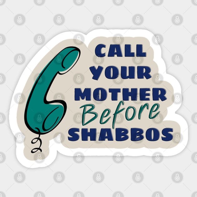 Call Your Mother Before Shabbos Sticker by cuteandgeeky